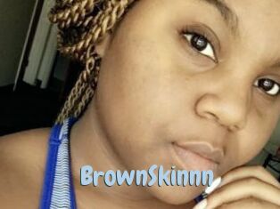 BrownSkinnn