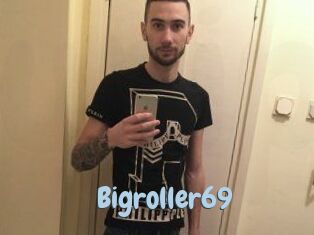 Bigroller69