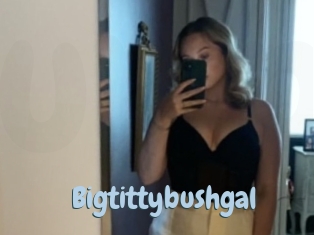 Bigtittybushgal