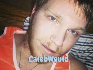 CalebWould