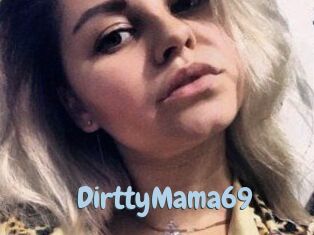 DirttyMama69