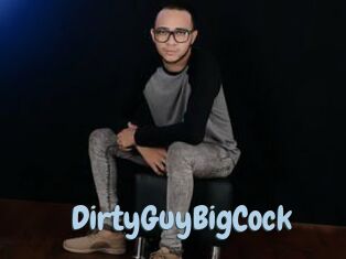 DirtyGuyBigCock