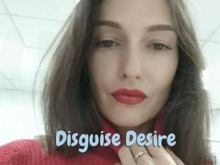 Disguise_Desire