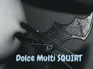 Dolce_Multi_SQUIRT