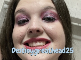 Destinygreathead25