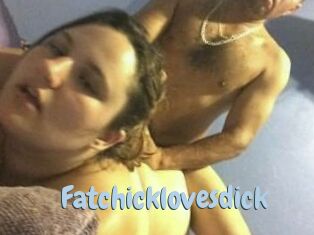 Fatchicklovesdick