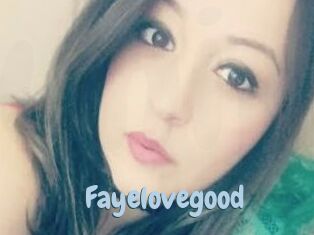 Fayelovegood