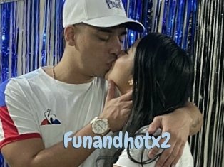 Funandhotx2