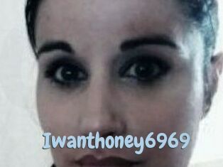 Iwanthoney6969