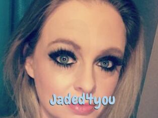 Jaded4you