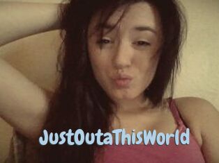 JustOutaThisWorld