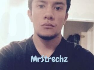 MrStrechz