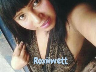Roxiiwett