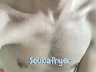 Scubafryer