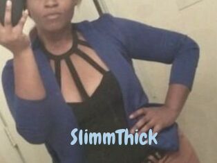 SlimmThick