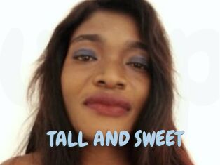 TALL_AND_SWEET