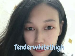 Tenderwhitethigh