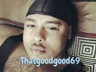 Thatgoodgood69