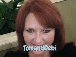 TomandDebi