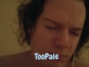 TooPale