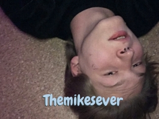 Themikesever