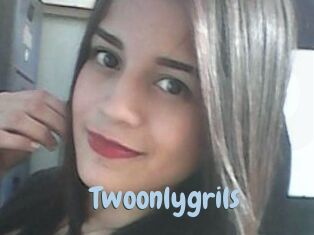 Twoonlygrils