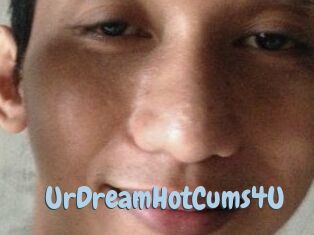 UrDreamHotCums4U