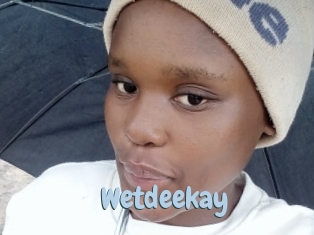 Wetdeekay