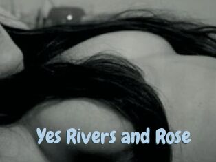 Yes_Rivers_and_Rose