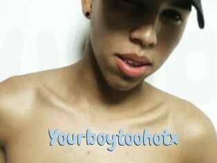 Yourboytoohotx